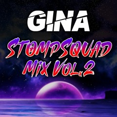 GINA - StompSquad Mix Vol.2