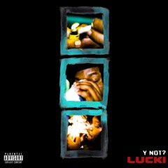 LUCKI - Y NOT? (WHY WOULDN'T I / WHY I WOULDN'T) [OFFICIAL AUDIO]