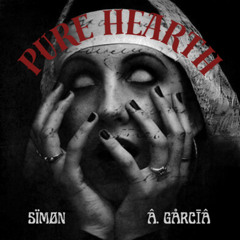 {PURE HEARTH} SÏMØN X Â.GÅRCĪÅ [FREE DONWLOAD]