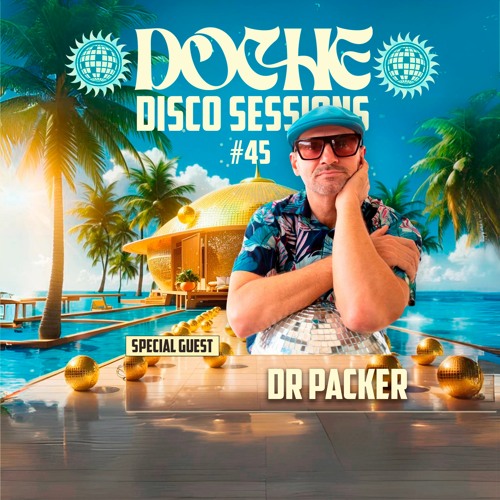 Doche Disco Sessions #45 (Dr Packer)