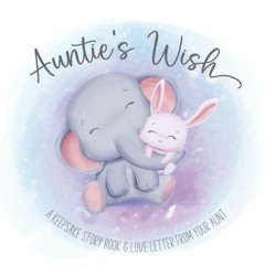 [View] [PDF EBOOK EPUB KINDLE] Keepsake Gift Book From Aunt: Auntie's Wish: For Niece