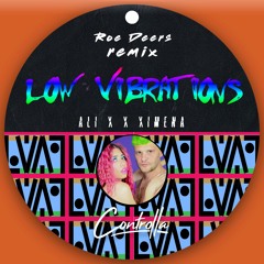 PREMIERE: Ali X x Ximena - Low Vibration (Roe Deers Remix) [Controlla]