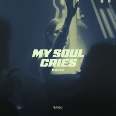 Porte - My Soul Cries