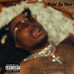 Quavo - Goin’ Fa Nun