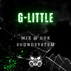 G-Little - Mix @ ODK Soundsystem