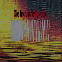 Die Industrielle Kick [Free DL]