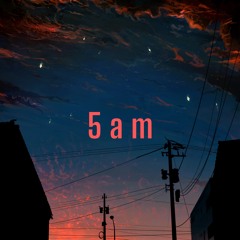 5am (Prod. OrWot productions)