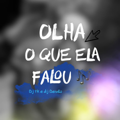 OLHA O QUE ELA FALOU - MC FABINHO DA OSK, MC LIPIVOX ( DJ TK E DJ DEIVÃO )