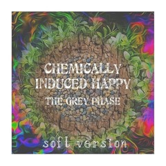 Chemically induced happy (soft version)