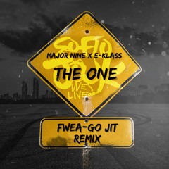 Major Nine x E-Klass - The One (Fwea-Go Jit Remix)