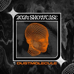 DUSTMOLECULE 2024 SHOWCASE