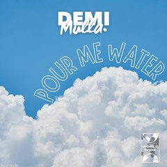 Demi Mulla - Pour Me Water