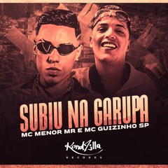 MC Menor Mr, Mc Guizinho SP - Subiu na Garupa