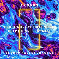 BLVD Vs Whales Vs Ghastly - Clockwork X So Long X Help