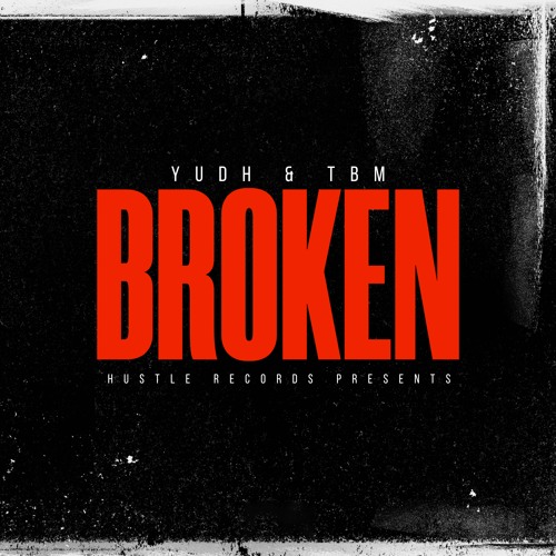 Broken - Yudh & TBM