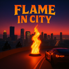 Flame In The City [Prod. PMO Music]