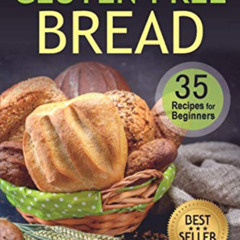 [Free] EBOOK 📖 Homemade Gluten-Free Bread: 35 Recipes for Beginners by  Michael Cuth