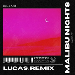 Malibu Nights - LANY (LUCAS. Remix) [FREE DL]