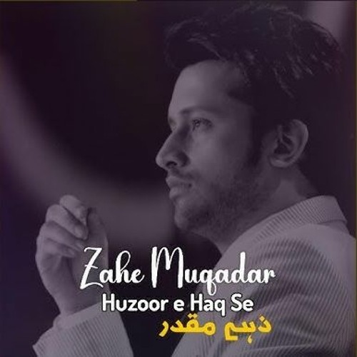 Zahe Muqaddar - Atif Aslam - Ramadan Special 2024