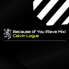 Calvin Logue - Because Of You (Rave Mix)