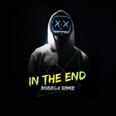 Linkin Park - In The End (Bodega Remix)