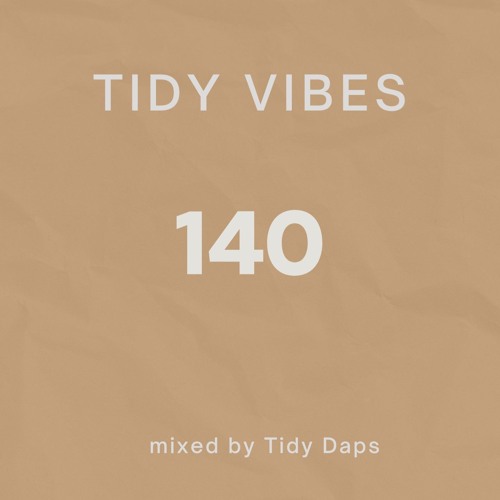 Tidy Vibes 140