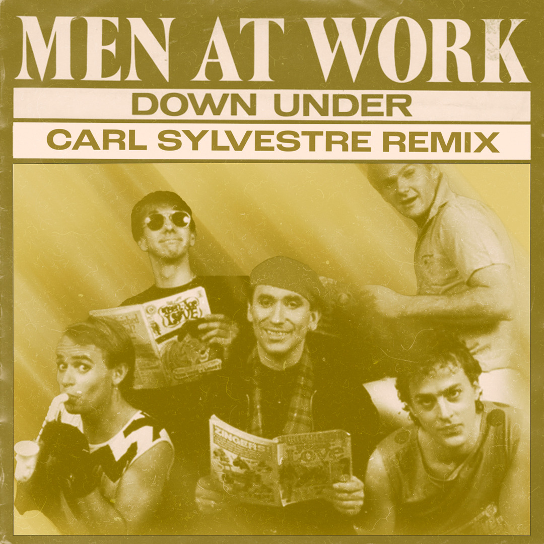 Man At Work Land Down Under Remix Stream Free Download: Men At Work - Down Under (Carl Sylvestre Remix