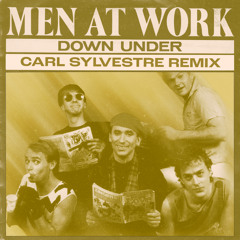 Free Download: Men At Work - Down Under (Carl Sylvestre Remix)