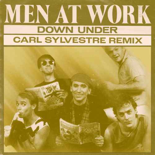 Free Download: Men At Work - Down Under (Carl Sylvestre Remix)