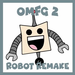 OMFG 2 - Robot (N0P3 Remake)