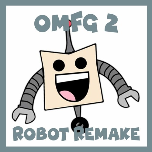 OMFG 2 - Robot (N0P3 Remake)
