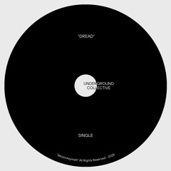 DREAD [UNDERGROUND COLLECTIVE]
