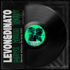 Levon&Dinato - Move Your Body (Marshall Jefferson Re-Work 2025)
