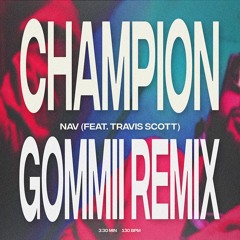 NAV Feat. Travis Scott - Champion (Gommii Remix) [FREE DOWNLOAD]