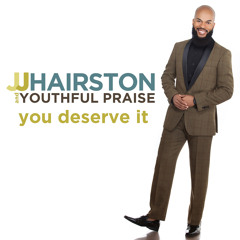 You Deserve It (Live) [feat. Bishop Cortez Vaughn]