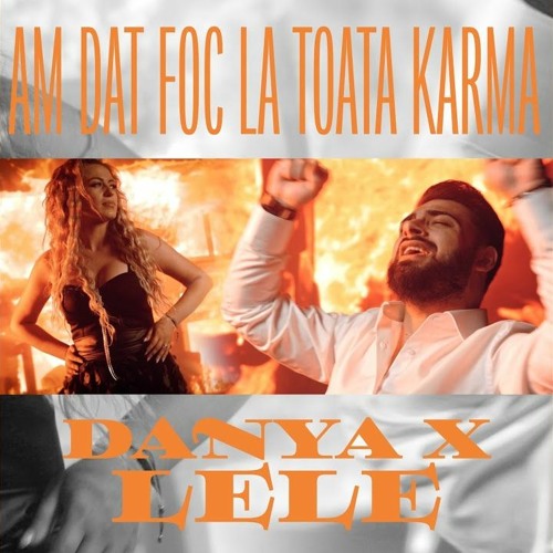 Stream Danya❌LeLe - Am dat foc la toata karma ( Official Audio) 2022 by  Manele Waves | Listen online for free on SoundCloud