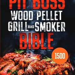 ⚡️ DOWNLOAD PDF PIT BOSS Wood Pellet Grill And Smoker Bible Free Online