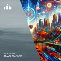 Jackson Frost - Travel Trap Beat [FREE DOWNLOAD]