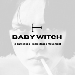 BABY WITCH: A Dark Disco - Indie Dance DJ Set