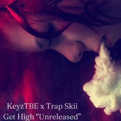 KeyzTBE X Trap Skii  "Get High"  Finale (Unreleased)