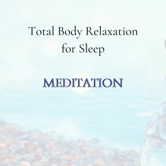 Total Body Relaxation for Sleep