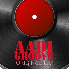 Groove - AADI (Original Mix) Free Download