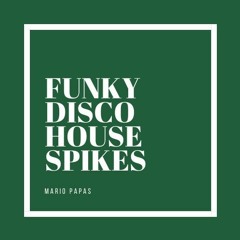 Funky & Disco House Spikes