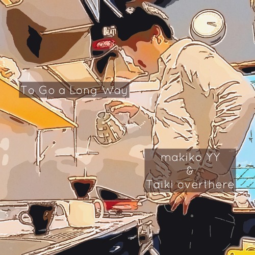 To Go a Long Way feat.makikoYY