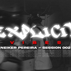 Explicit Vibes (session 002)