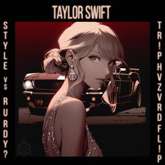 Taylor Swift - Style VS Are you Ready (TR!P HVZVRD FL!P)