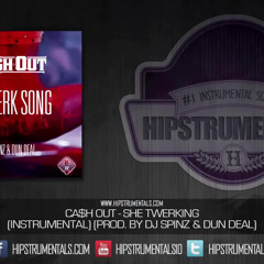 Ca$h Out - She Twerking [Instrumental] (Prod. By DJ Spinz & Dun Deal) + DOWNLOAD LINK