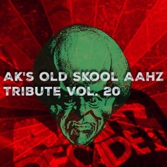 AK's Old Skool AAHZ Tribute Vol. 20 (2025)