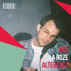 La Roze - Alter Disco Podcast 62