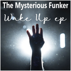 The Mysterious Funker - Wake Up [Dubstep Version]